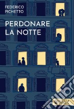 Perdonare la notte libro