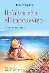 Un'altra vita all'improvviso. Alma si racconta libro