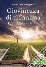 Giovinezza di un'anima. Diario del periodo della scelta e testimonianze