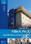 Villa S. Pio X. Casa del Clero a Torino-Mirafiori 1959-2019 libro di Tuninetti Giuseppe