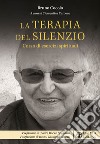 La terapia del silenzio. Corso di esercizi spirituali libro