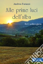 Alle prime luci dell'alba. Ed è subito gioia