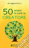 50 spunti di lode al Creatore libro di Ferrisi Giuseppina