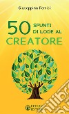 50 spunti di lode al Creatore libro