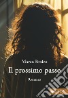 Il prossimo passo libro di Braico Marco