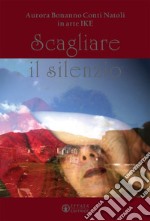 Scagliare il silenzio