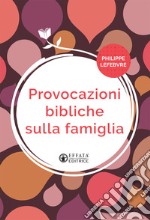 Provocazioni bibliche sulla famiglia