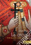 La croce. Simbologia, arte, storia e spiritualità libro di Doglio Claudio