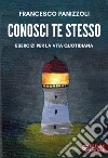 Conosci te stesso. Esercizi per la vita quotidiana libro