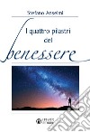 I quattro pilastri del benessere libro di Anselmi Stefano