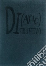 Di(ario)struttivo