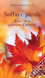 Soffio e parola. E se i versi sapessero d'infinito? libro