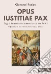 Opus iustitiae pax. Saggi di diritto canonico in memoriam del ven. Pio XII libro di Parise Giovanni