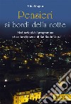 Pensieri ai bordi della notte. Meditazioni dal programma «Ascolta si fa sera» di Rai Radio Uno libro di Magno Vito