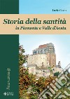 Storia della santità in Piemonte e Valle d'Aosta libro di Casto Lucio