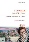 Ludmila Javorová. Sacerdote nella chiesa del silenzio libro