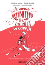 Il manuale definitivo per l'intimità di coppia. Ediz. illustrata libro