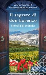 Il segreto di don Lorenzo. Memorie di un'anima libro