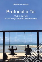 Protocollo Tai. Volti e ris-volti di una lunga lotta all'osteosarcoma