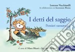 I detti del saggio. Pensieri sussurrati.... Ediz. illustrata libro