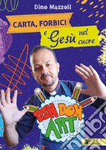 Carta, forbici e Gesù nel cuore. Din Don Art. Ediz. illustrata