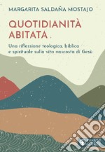 Quotidianità abitata. Una riflessione teologica, biblica e spirituale sulla vita nascosta di Gesù