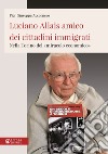 Luciano Allais amico dei cittadini immigrati. Nella Torino del «miracolo economico» libro