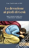 La devozione ai piedi di Gesù. Un itinerario spirituale con Maria di Magdala libro