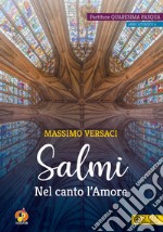 Salmi. Nel canto l'Amore. Partiture Quaresima Pasqua. Anno liturgico A libro