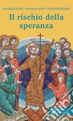 Il rischio della speranza libro