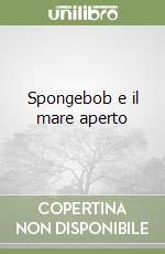 Spongebob e il mare aperto libro