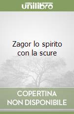 Zagor lo spirito con la scure libro