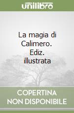 La magia di Calimero. Ediz. illustrata libro