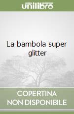La bambola super glitter libro