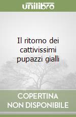 Il ritorno dei cattivissimi pupazzi gialli libro