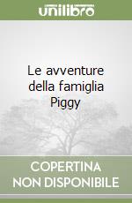 Le avventure della famiglia Piggy libro