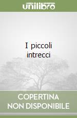 I piccoli intrecci libro
