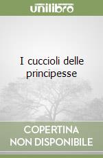 I cuccioli delle principesse libro