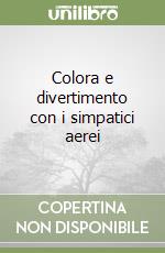 Colora e divertimento con i simpatici aerei libro