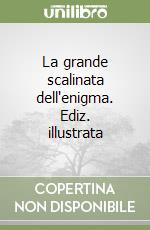 La grande scalinata dell'enigma. Ediz. illustrata libro