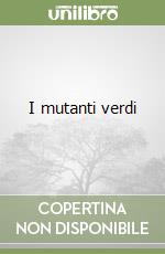 I mutanti verdi libro