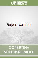 Super bambini libro