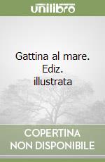 Gattina al mare. Ediz. illustrata libro