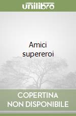 Amici supereroi