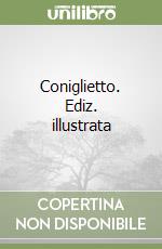 Coniglietto. Ediz. illustrata