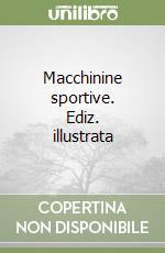 Macchinine sportive. Ediz. illustrata libro