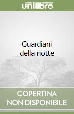 Guardiani della notte
