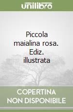 Piccola maialina rosa. Ediz. illustrata libro