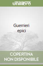 Guerrieri epici