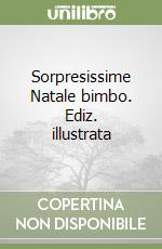 Sorpresissime Natale bimbo. Ediz. illustrata libro